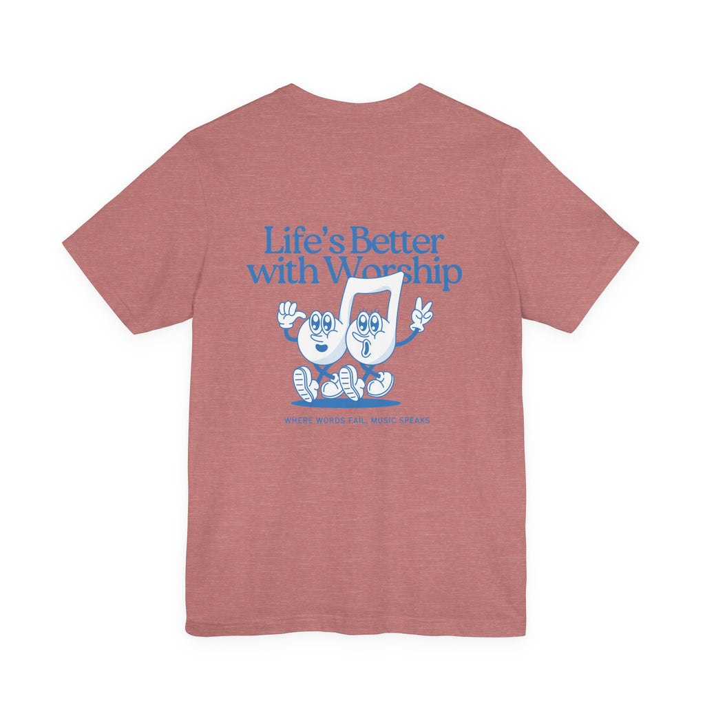 Better with Worship Tee