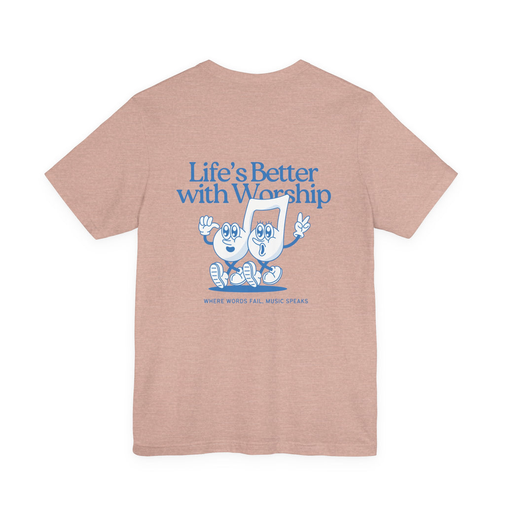 Better with Worship Tee
